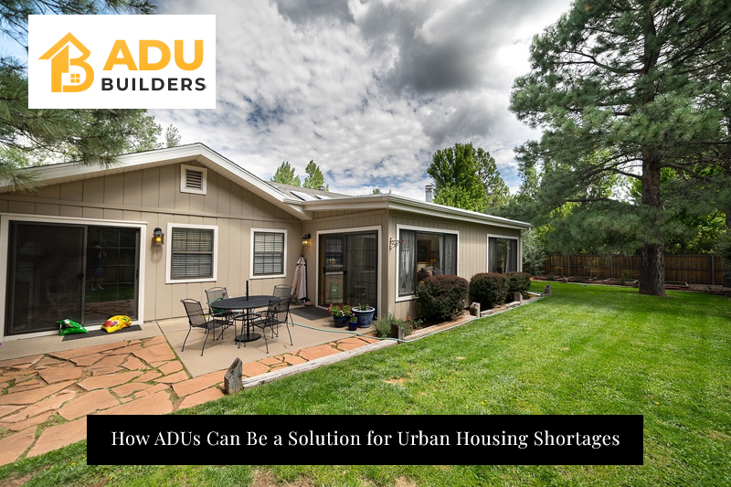 How ADUs Can Be a Solution for Urban Housing Shortages