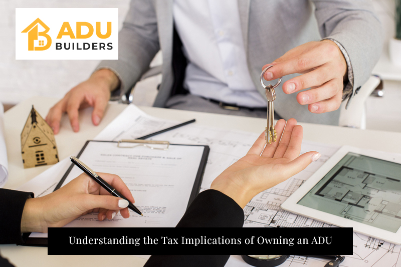 Understanding the Tax Implications of Owning an ADU